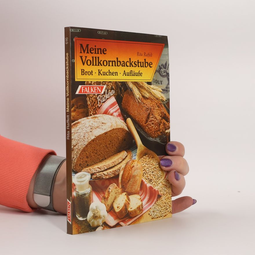 Rita Raffelt Meine Vollkornbackstube