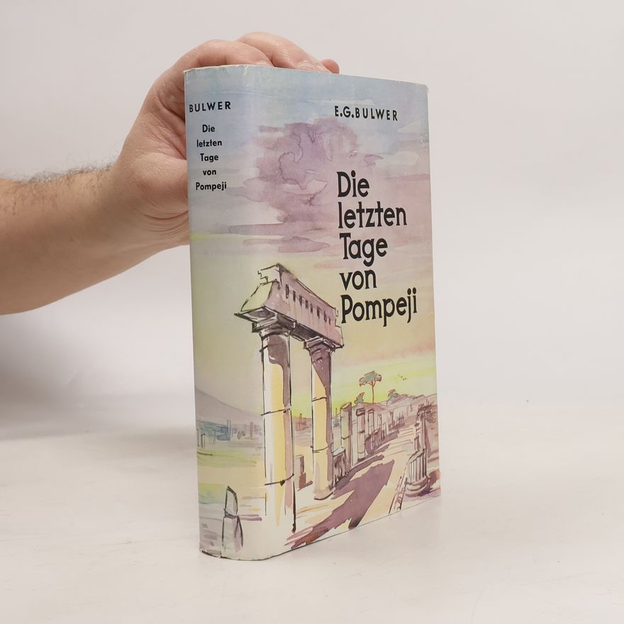 Edward Bulwer-Lytton Die letzten Tage von Pompeji