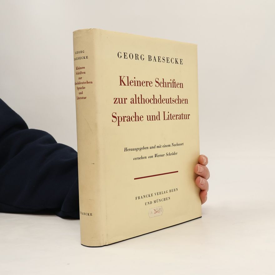 Georg Baesecke Kleinere Schriften zur althochdeutschen Sprache und Literatur