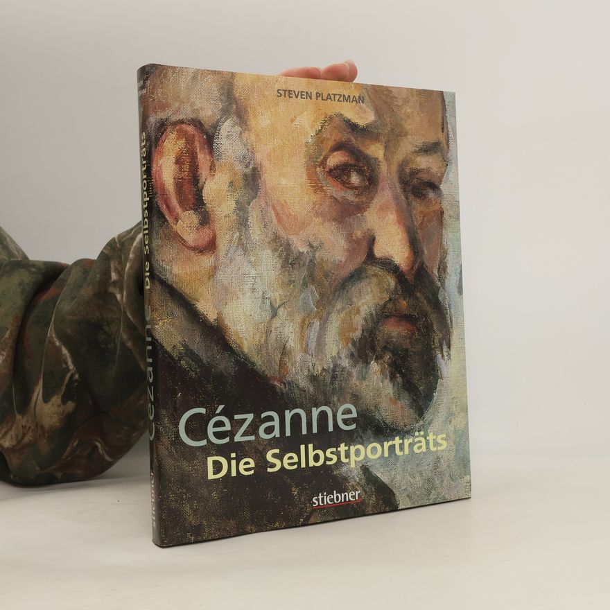 Steven Platzman Cézanne, die Selbstporträts