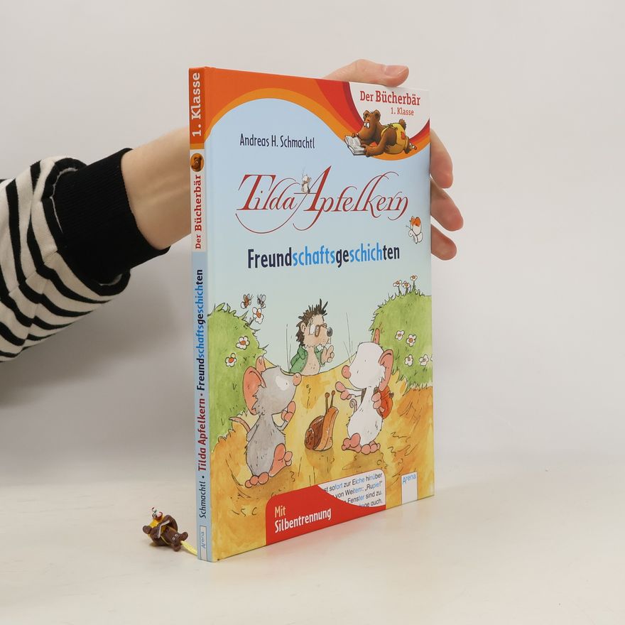 Andreas H. Schmachtl Tilda Apfelkern Freundschaftsgeschichten