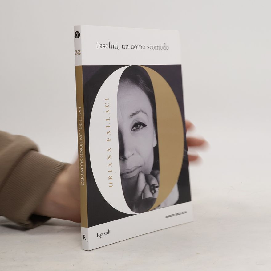 Oriana Fallaci Pasolini, un uomo scomodo