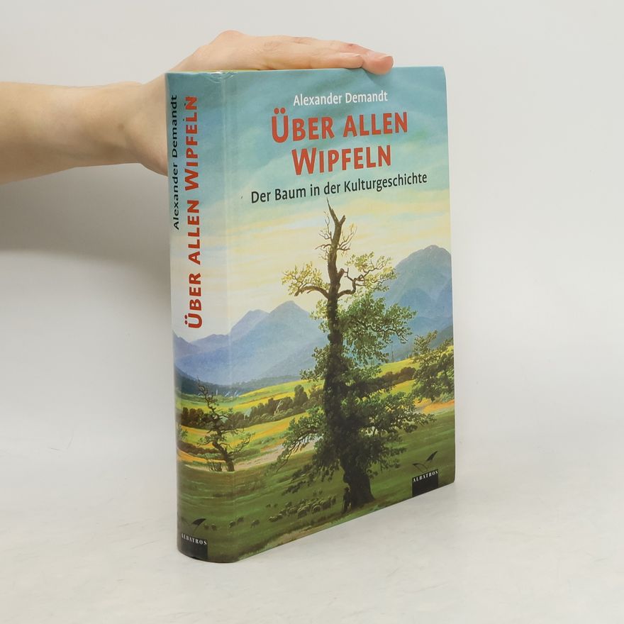 Alexander Demandt Über allen Wipfeln