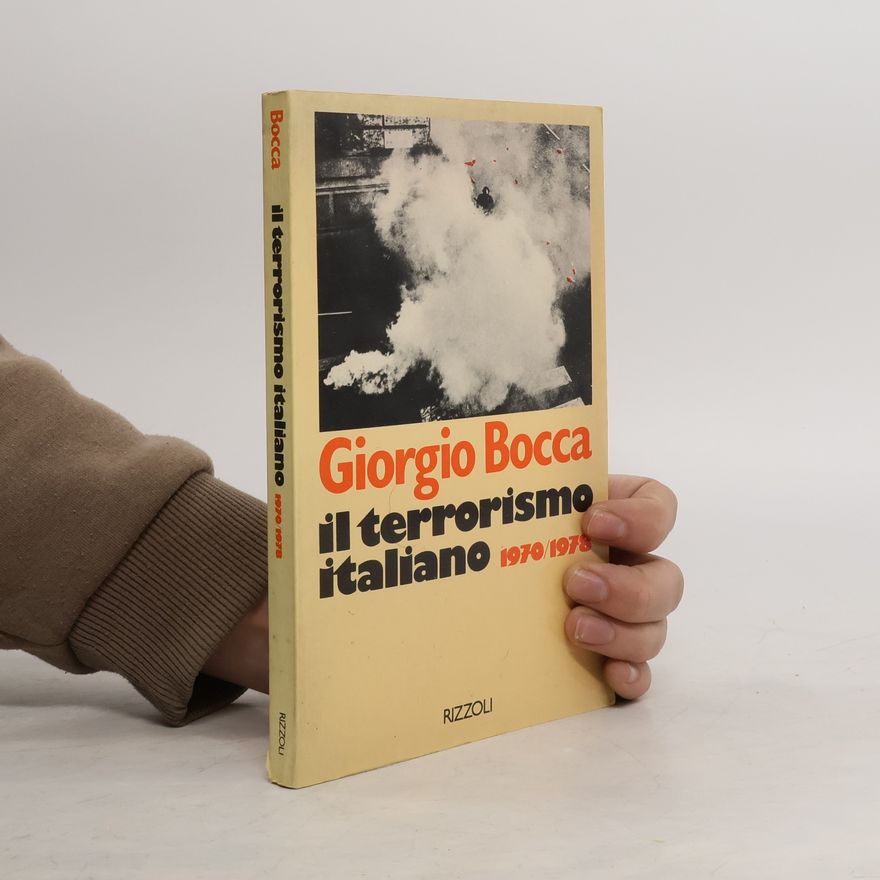 Giorgio Bocca Il terrorismo italiano, 1970-1978