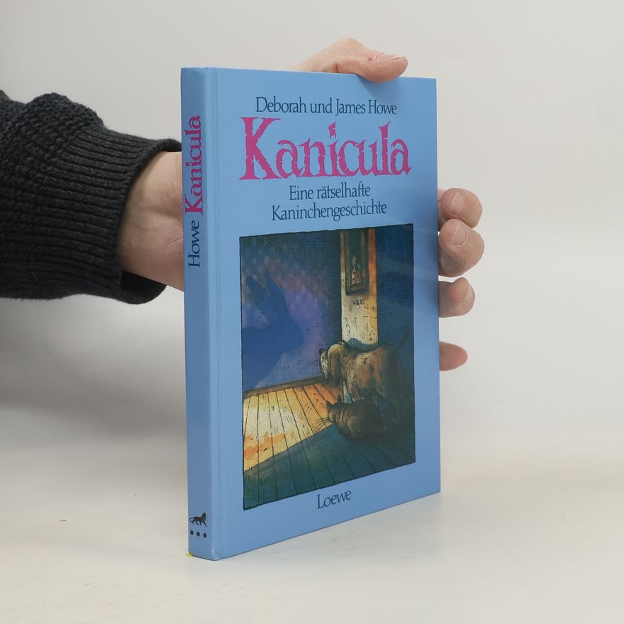 Deborah Howe Kanicula. Eine rätselhafte Kaninchengeschichte