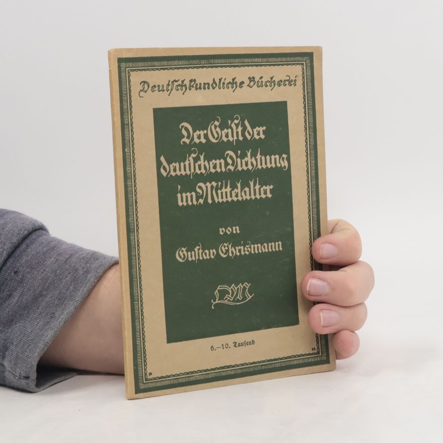 Gustav Chrismann Der Gaft der deutschen Dichtung im Mittelalter