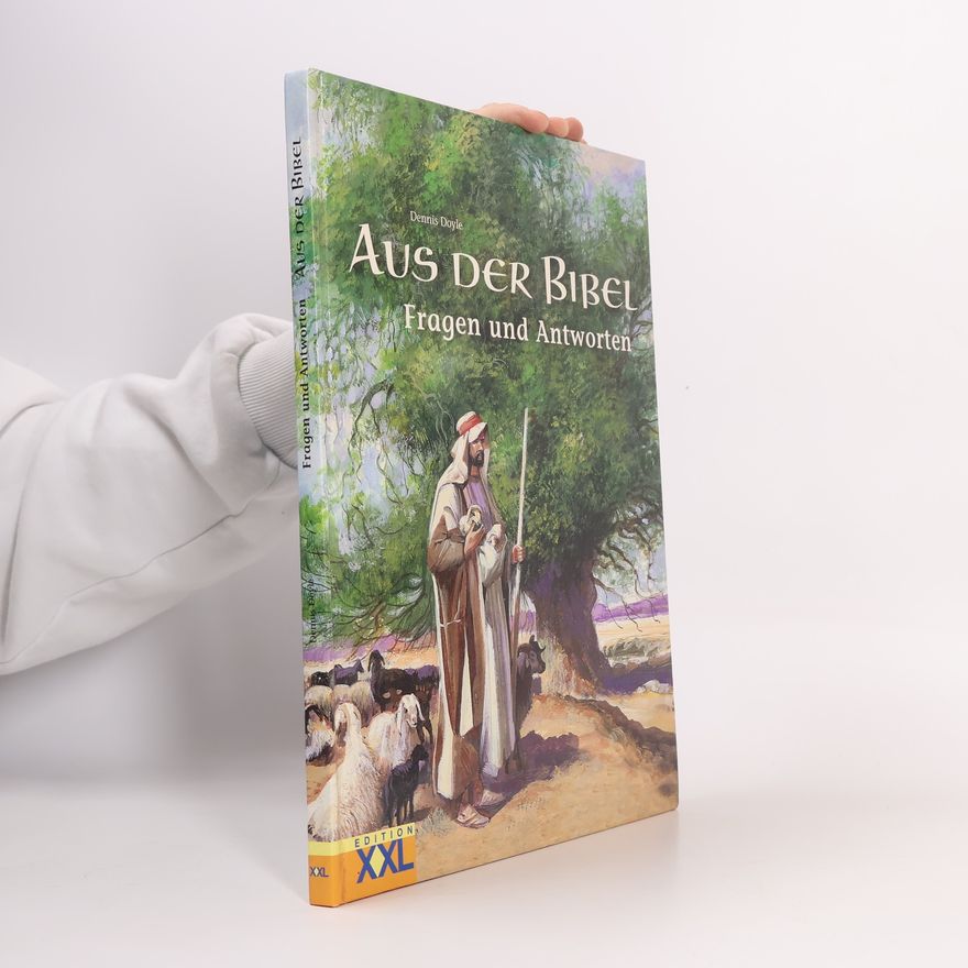 Dennis Doyle Aus der Bibel. Fragen und Antworten