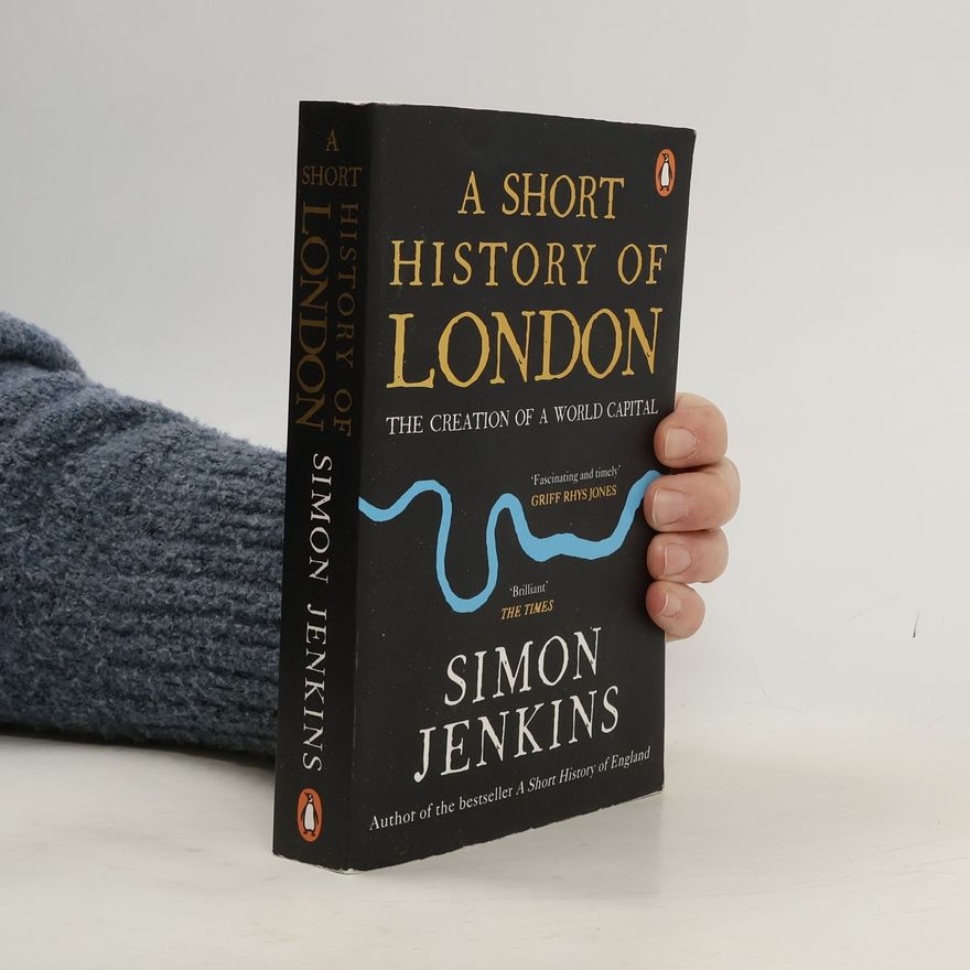 Simon Jenkins A Short History of London