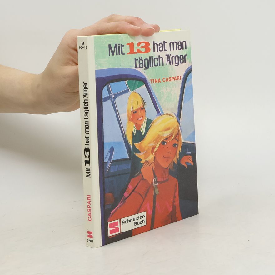 Tina Caspari Mit 13 hat man täglich Ärger