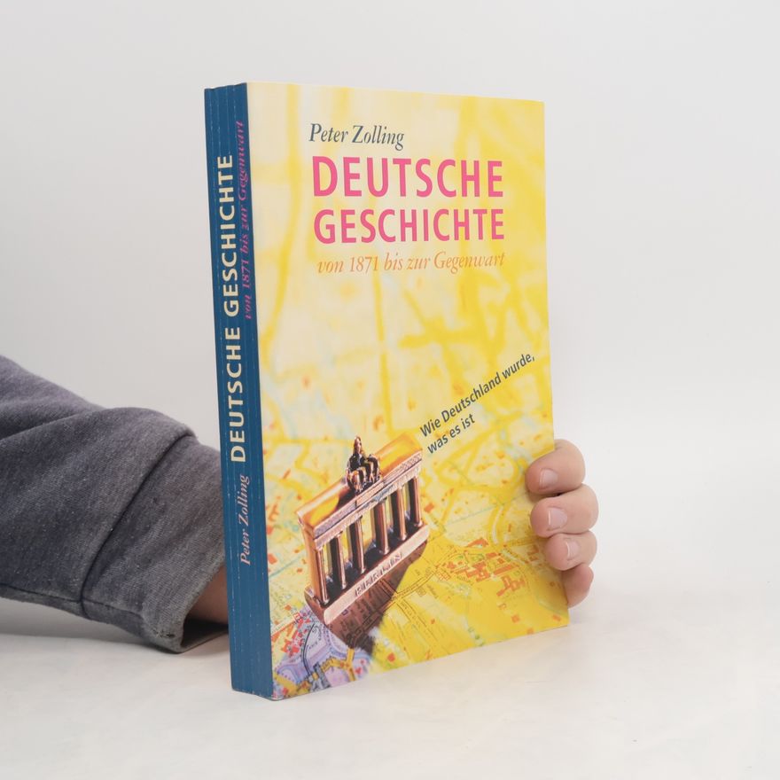Peter Zolling Deutsche Geschichte von 1871 bis zur Gegenwart