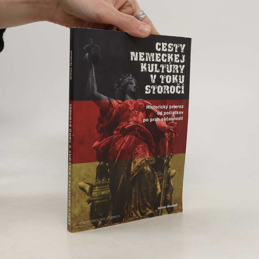 Antonín Hruboň Cesty nemeckej kultúry v toku storočí