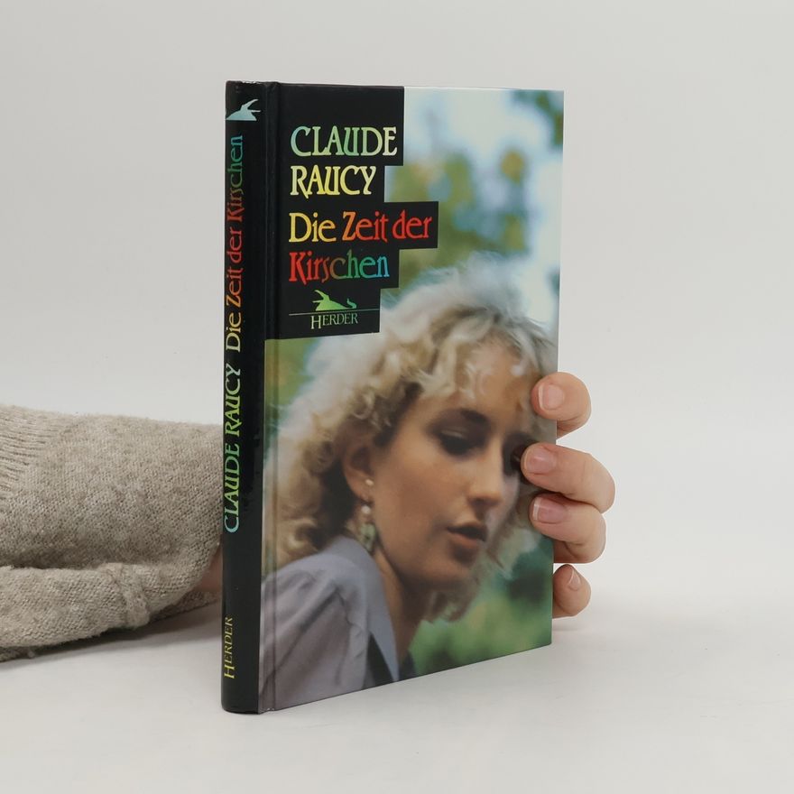Claude Raucy Die Zeit der Kirschen