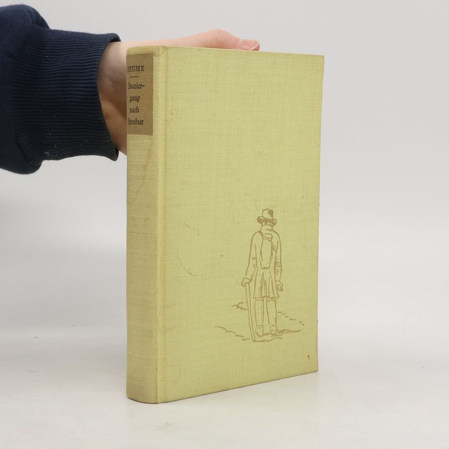 Johann Gottfried Seume Spaziergang nach Syrakus im Jahre 1802