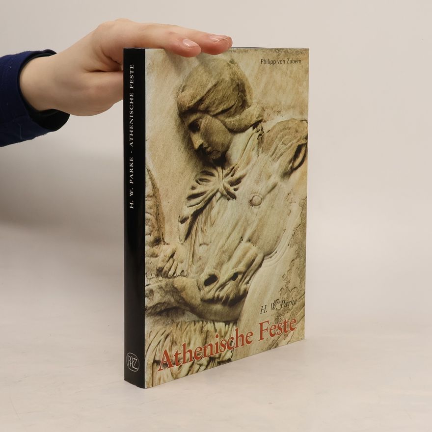 Herbert William Parke Kulturgeschichte der Antiken Welt: Athenische Feste