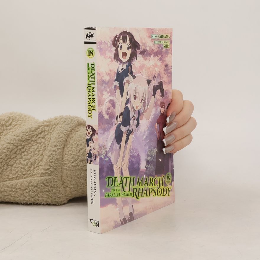 Hiro Ainana Death March to the Parallel World Rhapsody, Vol. 18 (light Novel)