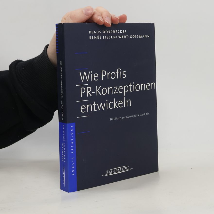 Klaus Dörrbecker Wie Profis PR-Konzeptionen entwickeln