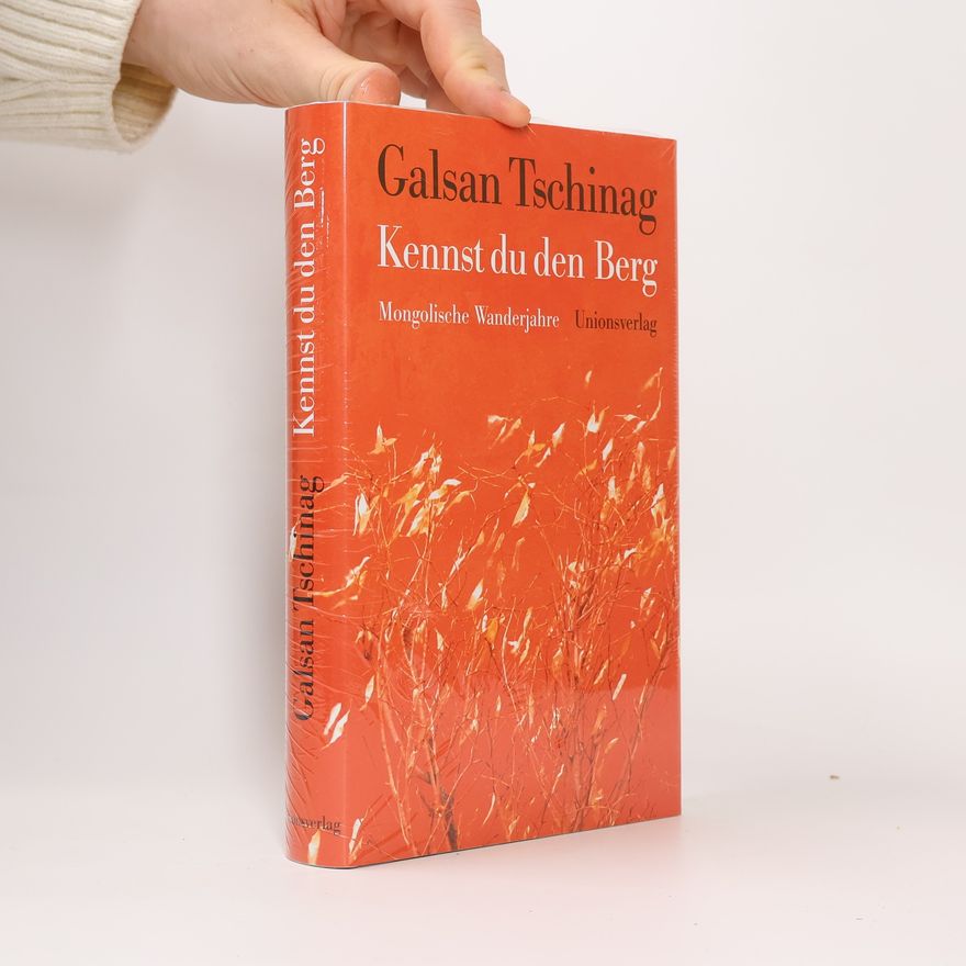 Galsan Tschinag Kennst du den Berg