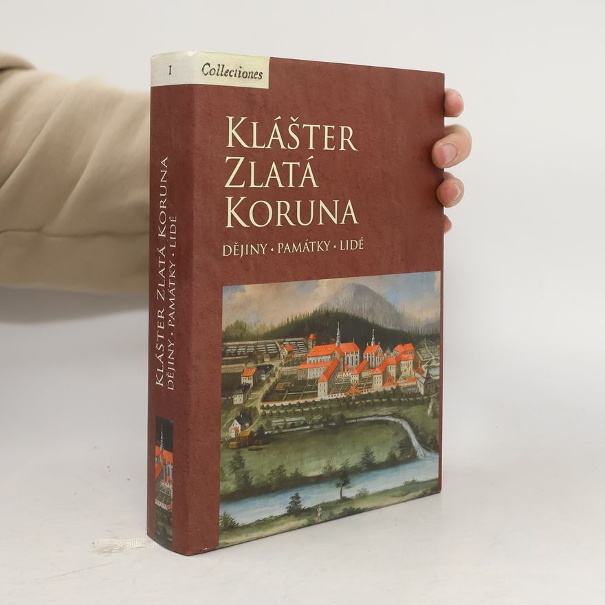 Martin Gaži Klášter Zlatá Koruna - dějiny, památky, lidé