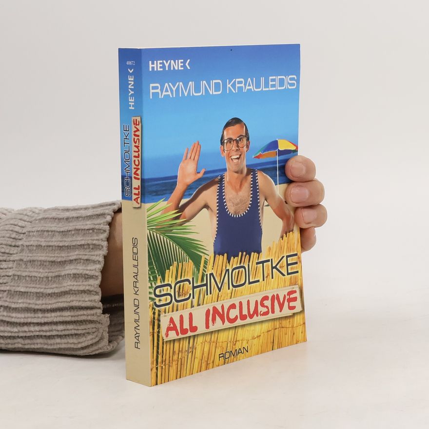 Raymund Krauleidis Schmoltke all inclusive. Roman