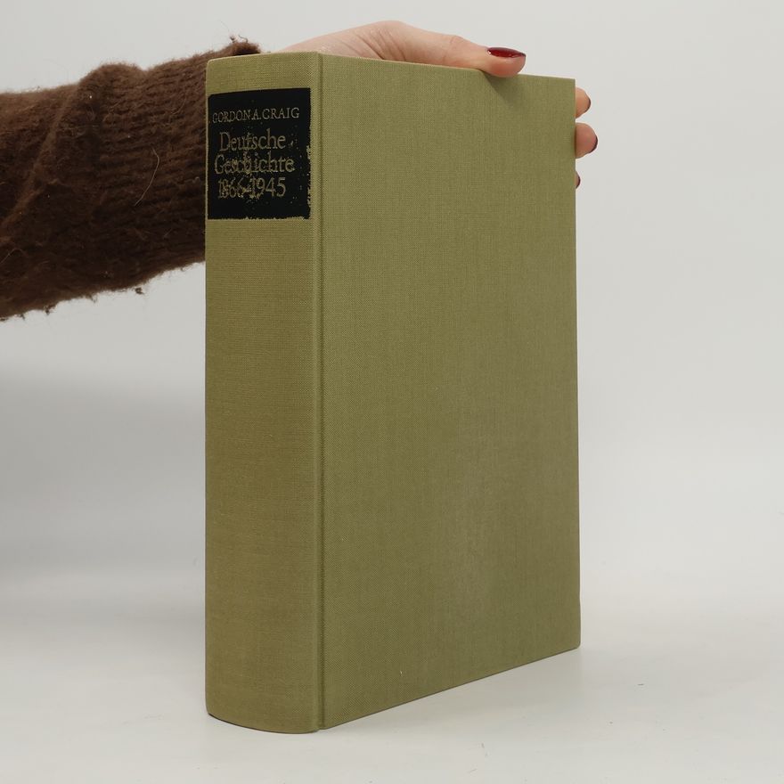 Gordon A. Craig Deutsche Geschichte 1866-1945