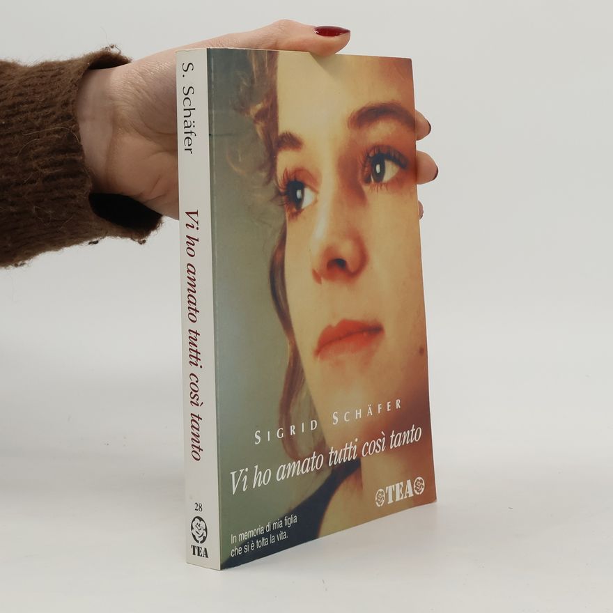 Sigrid Schäfer Vi ho amato tutti così tanto