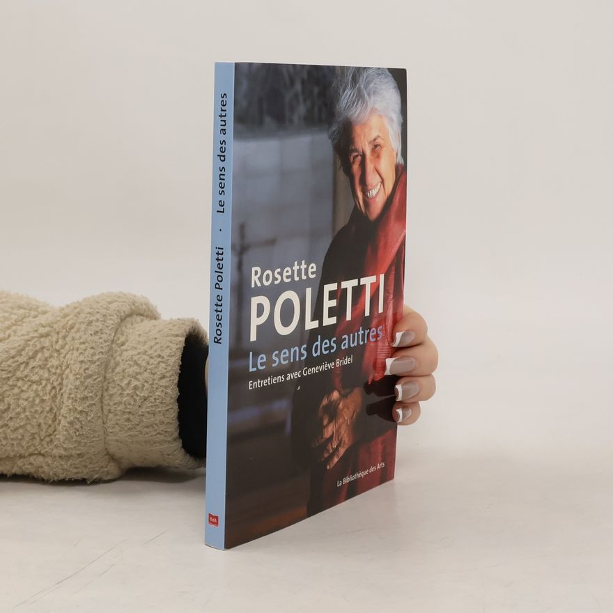 Geneviève Bridel Rosette Poletti. Le sens des autres
