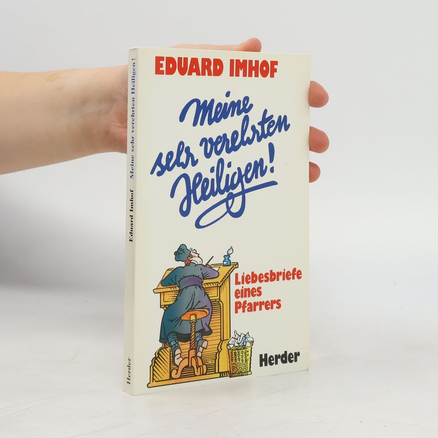 Eduard Imhof Meine sehr verehrten Heiligen