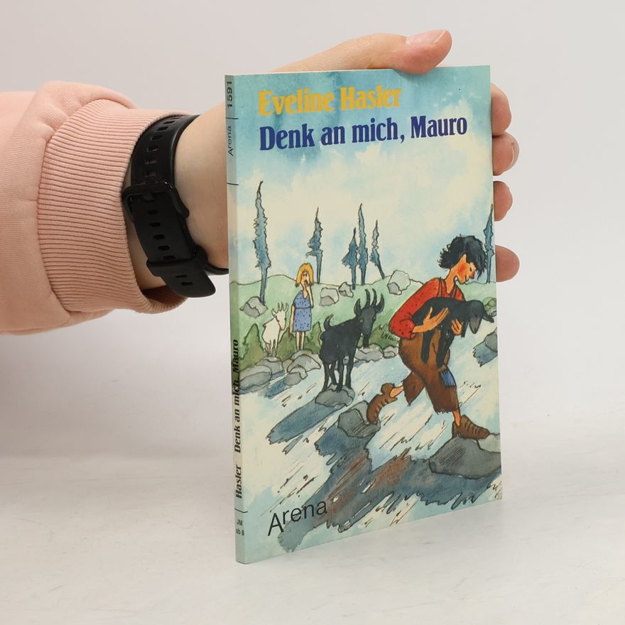 Eveline Hasler Arena Taschenbücher: Denk an mich, Mauro