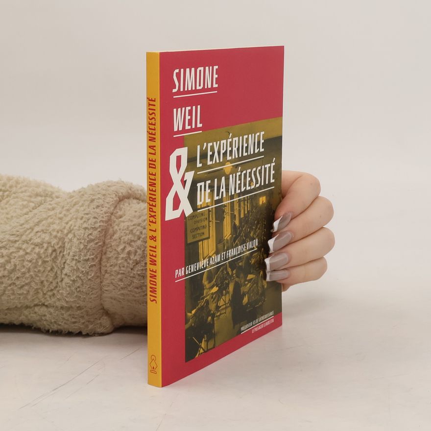 Françoise Valon Simone Weil et l'expérience de la nécessité