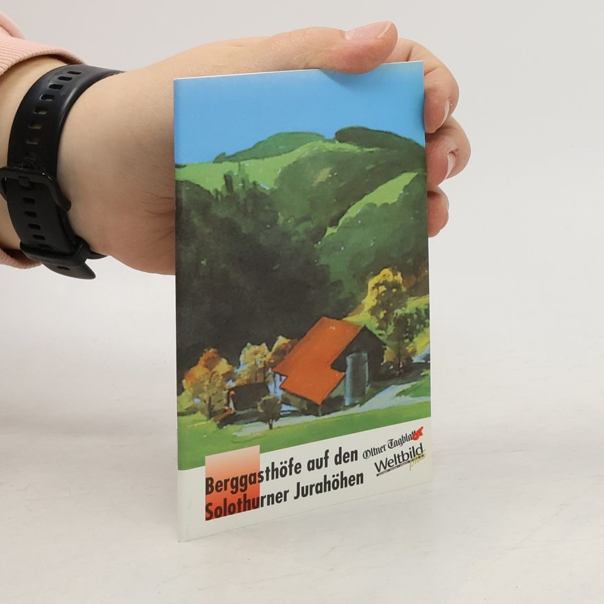 Various authors Berggasthöfe auf den Solothurner Jurahöhen