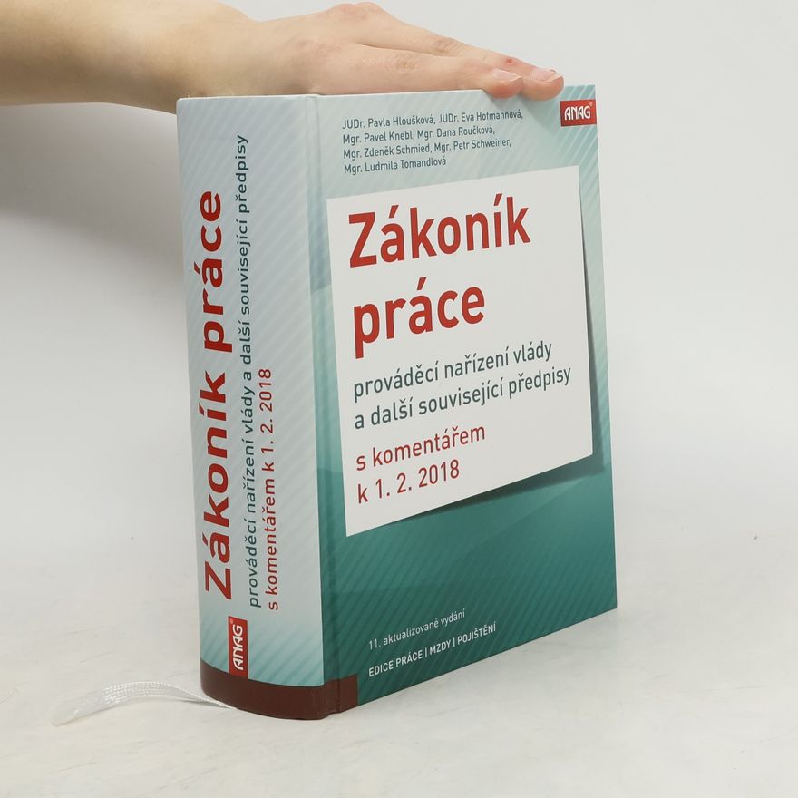 Kolektiv autorů Zákoník práce: Prováděcí nařízení vlády a další související předpisy: S komentářem k 1.2.2018