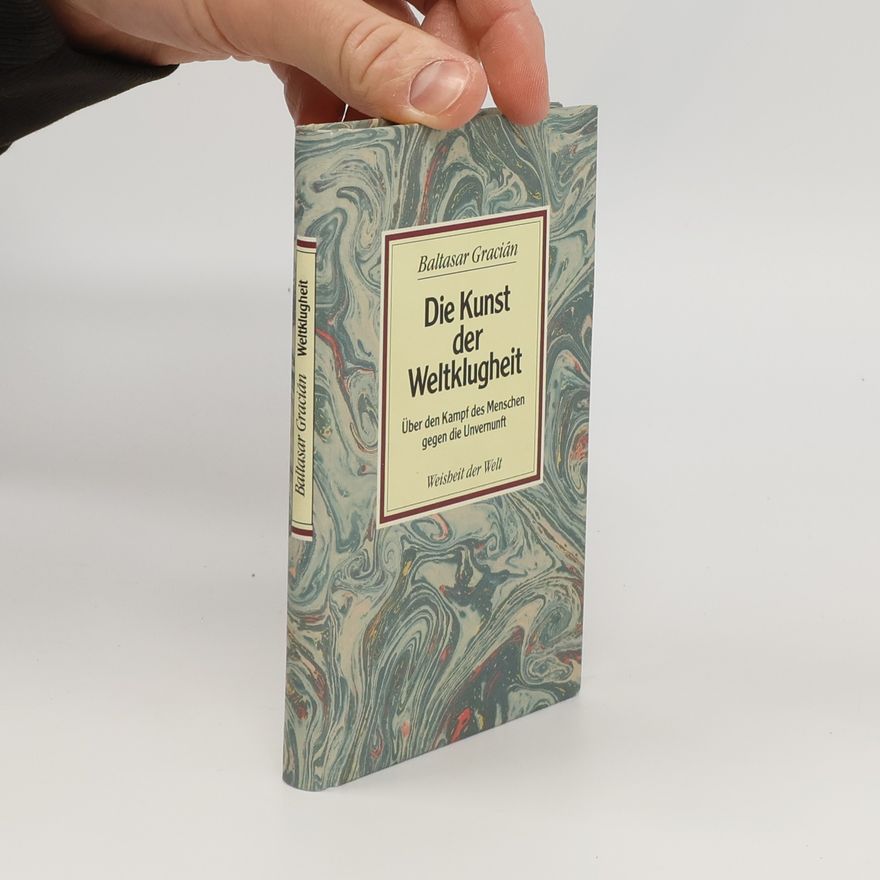 Baltasar Gracián Die Kunst der Weltklugheit