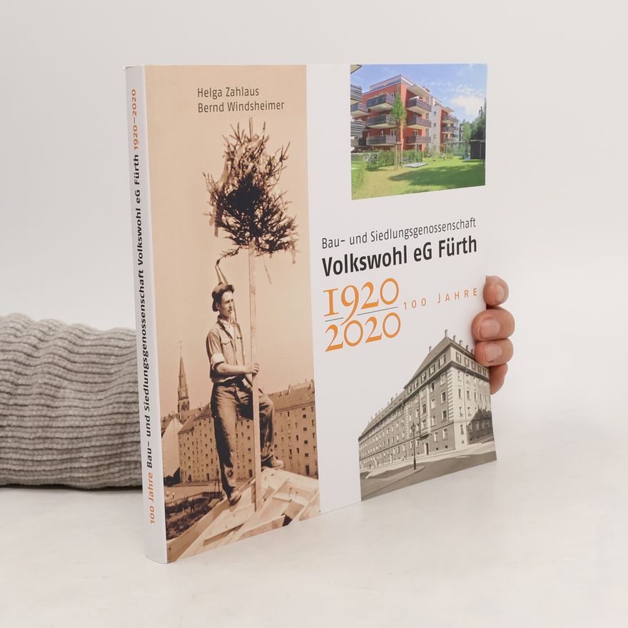 Helga Zahlaus 100 Jahre Bau- und Siedlungsgenossenschaft Volkswohl eG Fürth 1920-2020