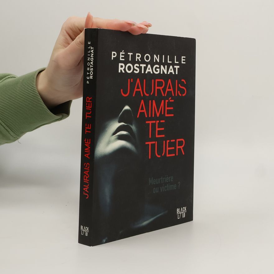 Pétronille Rostagnat J'aurais aimé te tuer