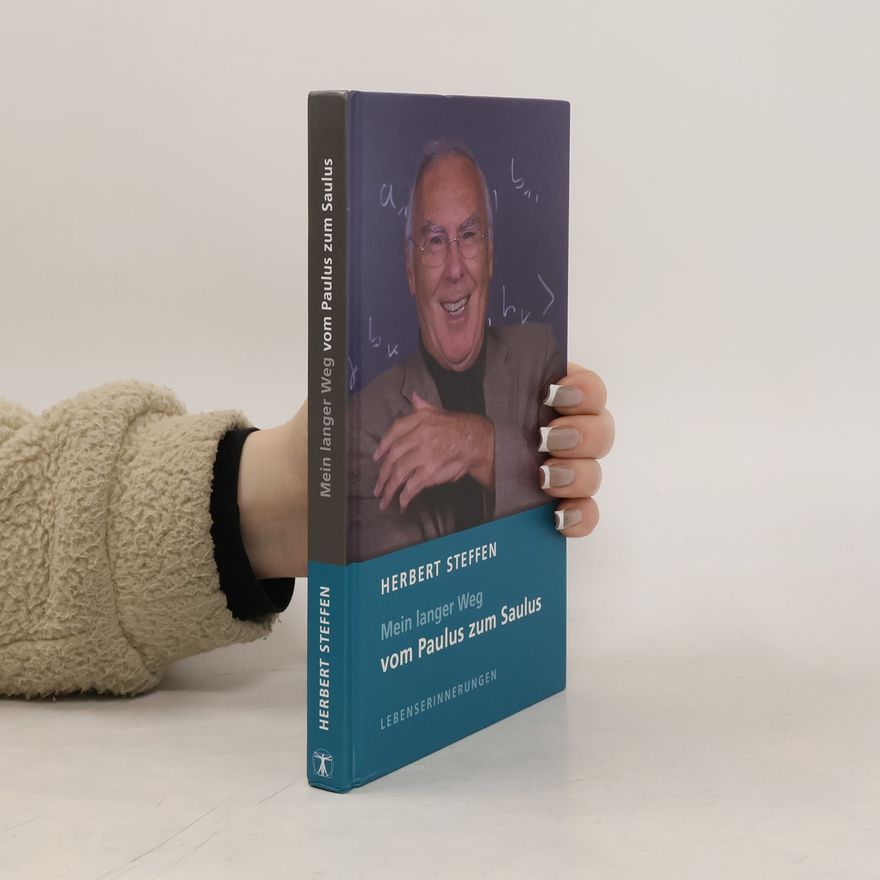 Herbert Steffen Mein langer Weg vom Paulus zum Saulus