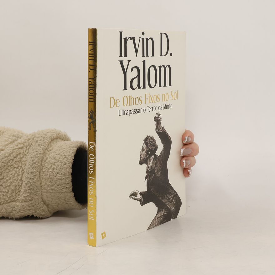 Irvin D. Yalom De Olhos Fixos no Sol