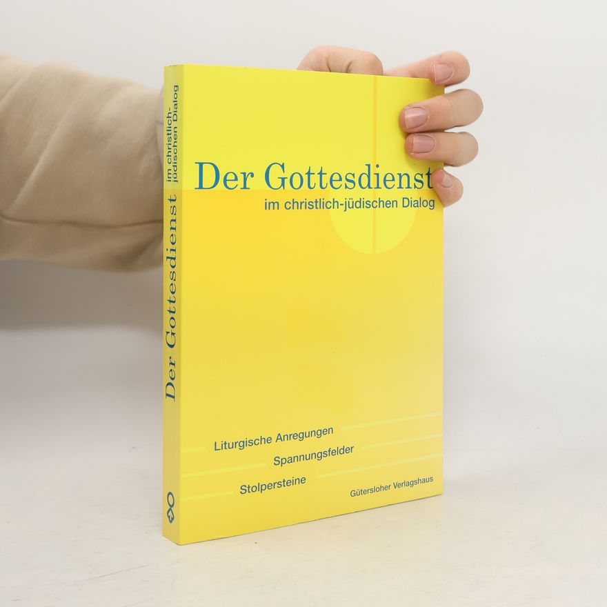 Alexander Deeg Der Gottesdienst im christlich-jüdischen Dialog