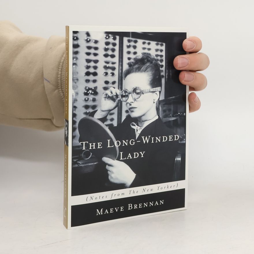 Maeve Brennan The Long-Winded Lady: Notes from The New Yorker