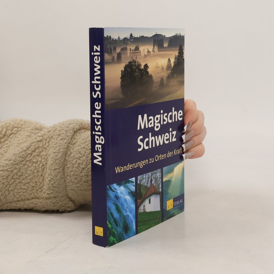 Barbara Hutzl-Ronge Magische Schweiz