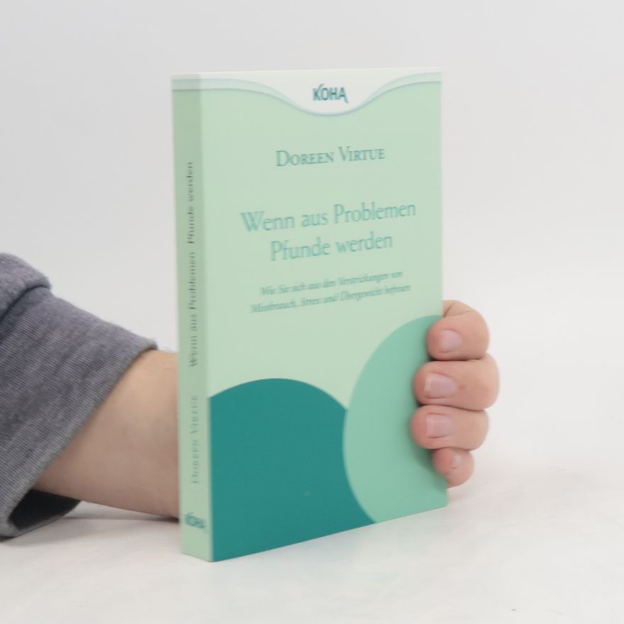 Doreen Virtue Wenn aus Problemen Pfunde werden