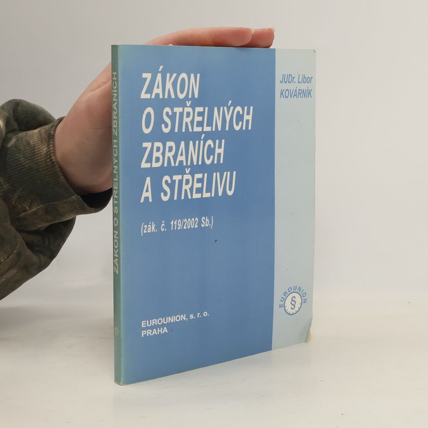 Libor Kovárník Zákon o střelných zbraních a střelivu