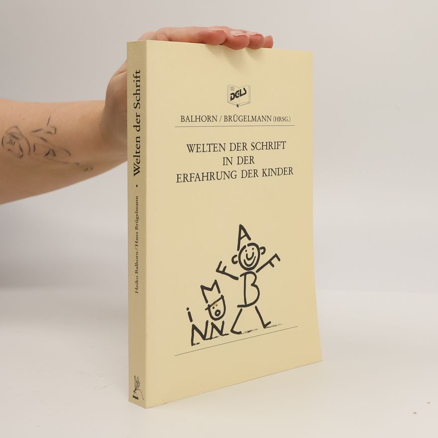 Hans Brügelmann Welten der Schrift in der Erfahrung der Kinder