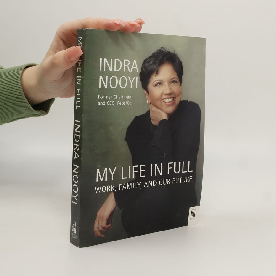 Indra Nooyi My Life in Full