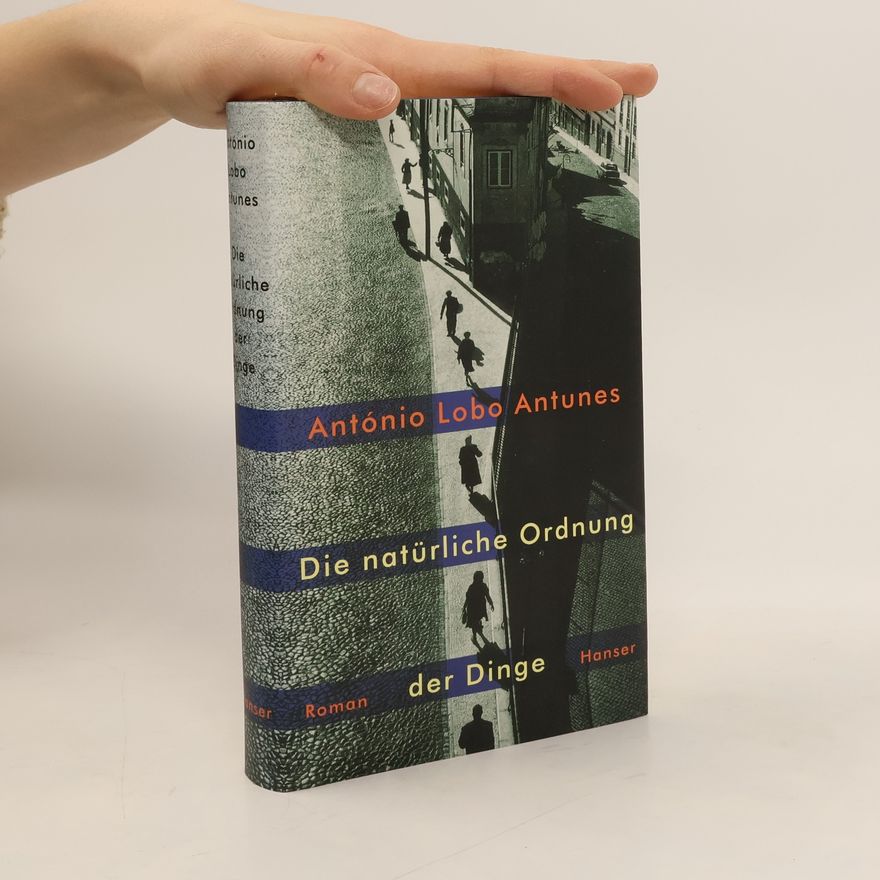 António Lobo Antunes Die natürliche Ordnung der Dinge
