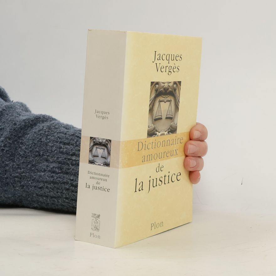 Jacques Vergès Dictionnaire amoureux de la justice