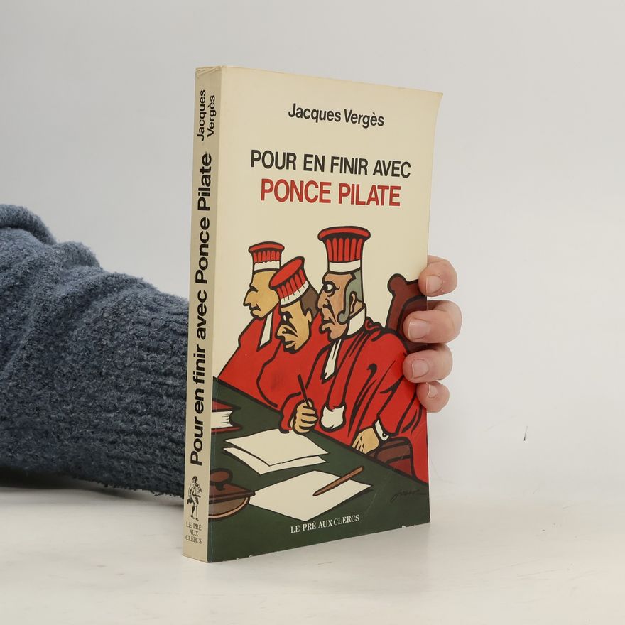 Jacques Vergès Pour en finir avec Ponce Pilate