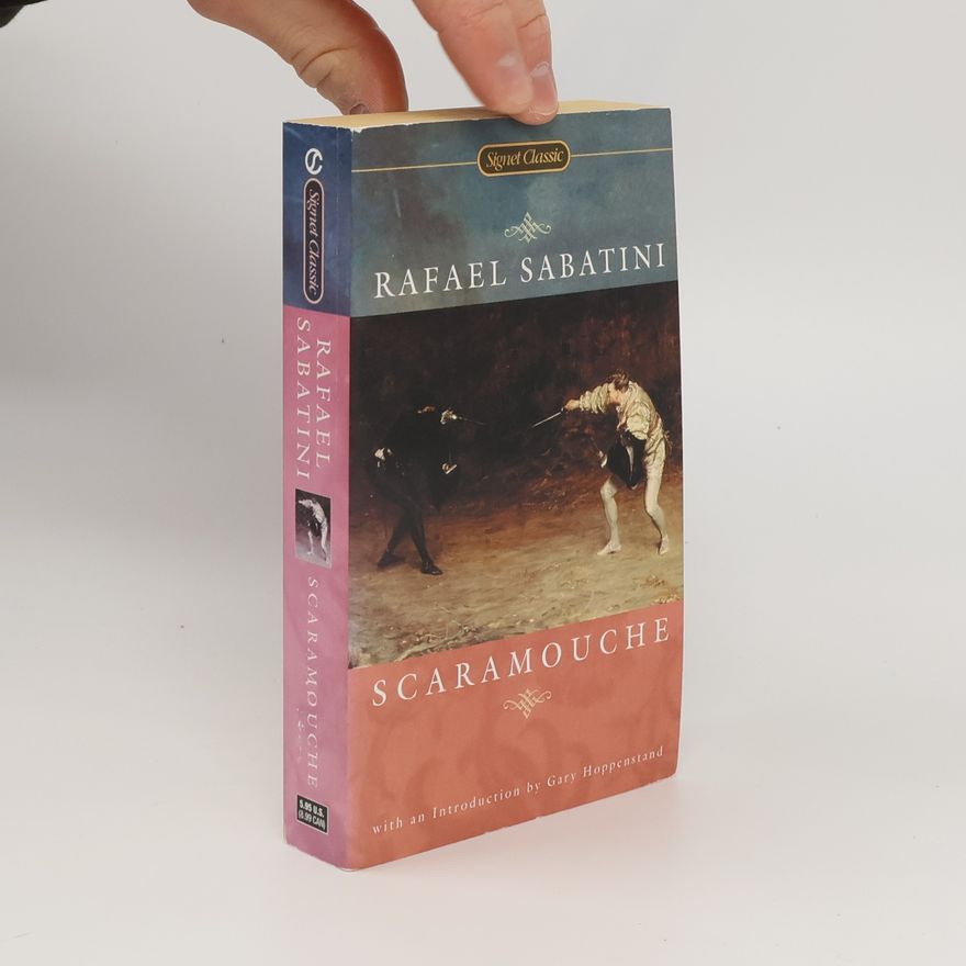 Rafael Sabatini Signet Classic: Scaramouche With an Introduction by Gary Hoppenstand