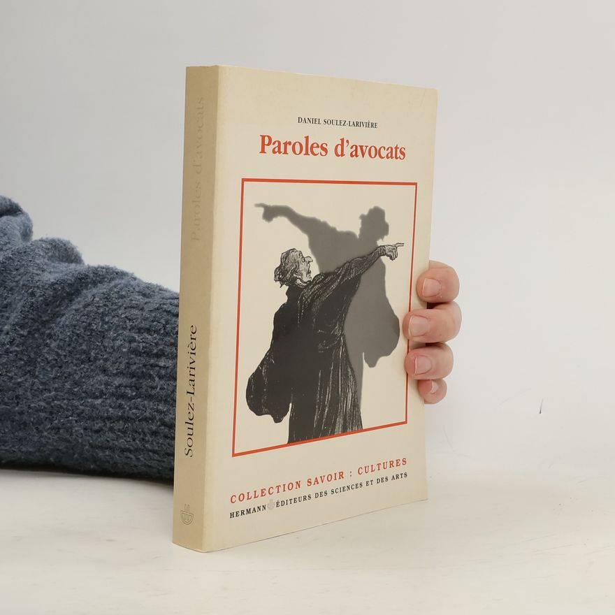 Daniel Soulez-Larivière Paroles d'avocats
