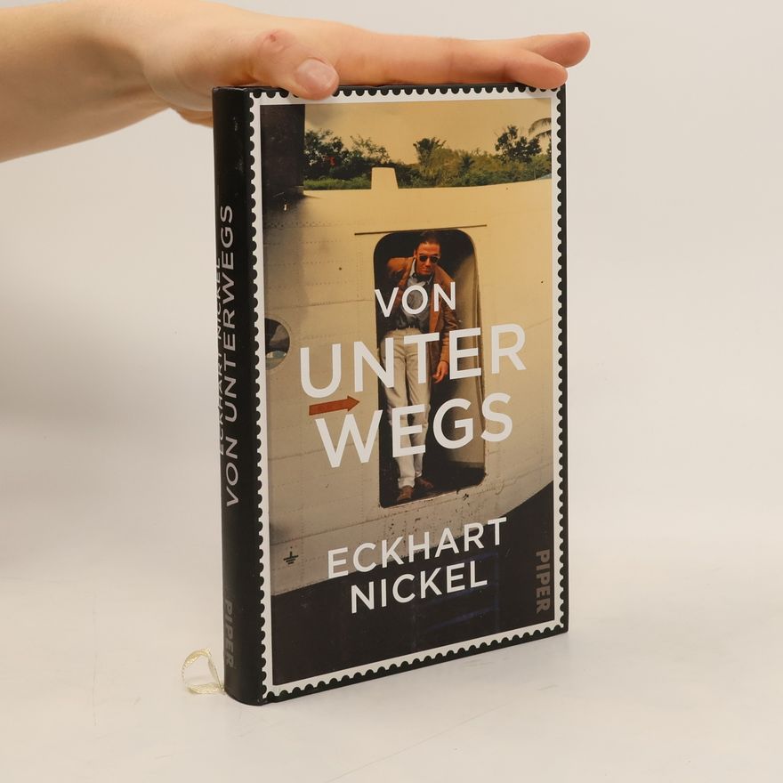 Eckhart Nickel Von unterwegs