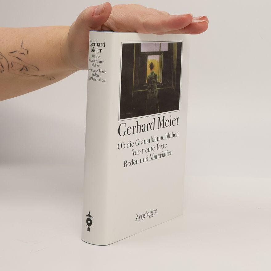 Gerhard Meier Ob die Granatbäume blühen